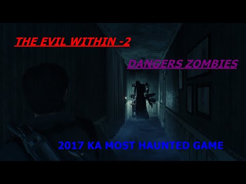THE EVIL WITHIN -2  PART-21  PC HAUNTED GAME  2017 KA