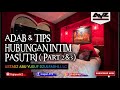 ADAB TIPS HUBUNGAN INTIM PASUTRI PART 2 3 USTADZ ABU YUSUF DZULFADHLI LC