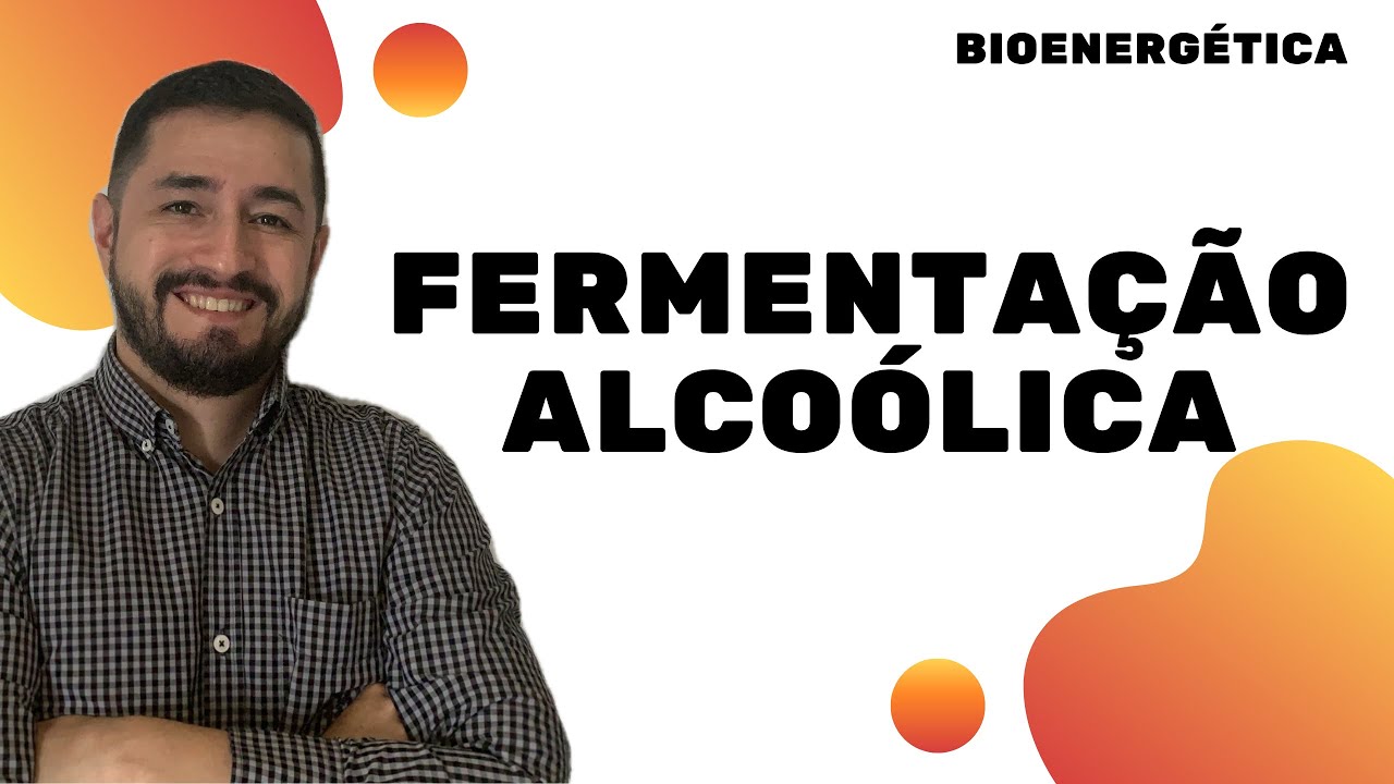 FERMENTAÇÃO ALCOÓLICA