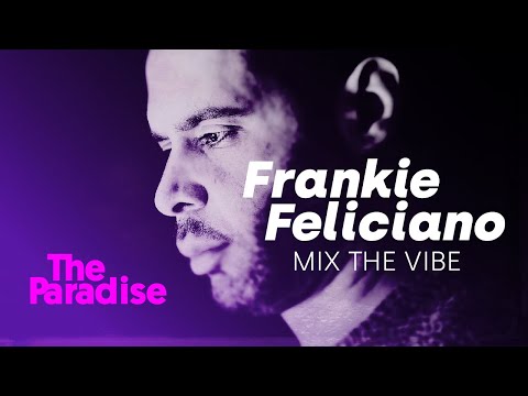 Mix The Vibe: Frankie Feliciano