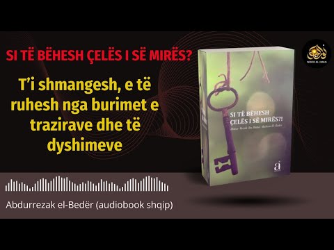 Larg fitneve dhe dyshimeve 8-17 (Si të bëhesh çelës i së mirës?) audiobook shqip - Drita e besimit