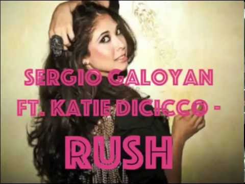 Sergio Galoyan Ft Katie Dicicco - Rush