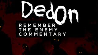Ded On: &quot;Remember The Enemy&quot; (Commentary)