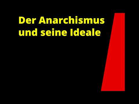 Der Anarchismus und seine Ideale (Ethische Werte A)