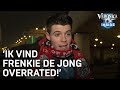 'Ik vind Frenkie de Jong overrated!' | VERONICA INSIDE