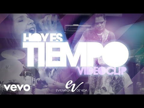 Esperanza de vida - Esperanza de Vida - Hoy es tiempo (Videoclip)