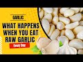 What Happens When You Eat Raw Garlic Everyday | Health Benefits of Garlic