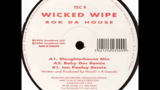 Wicked Wipe -- Rok Da House (Slaughterhouse Mix)  1995.wmv