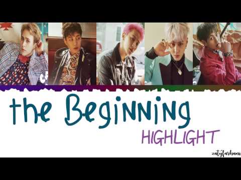 Highlight (하이라이트) - THE BEGINNING / START (시작) Lyrics [Color Coded_Han_Rom_Eng]
