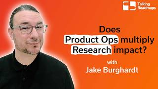 Does Product Ops multiply Research impact? - Jake Burghardt