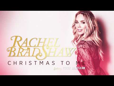 Rachel Bradshaw "Christmas to Me" featuring Terry Bradshaw - Official Audio Video