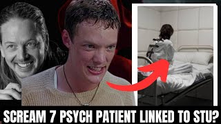 SCREAM 7 Psychiatric Patient Linked To Stu?