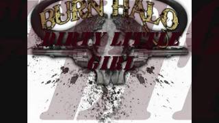 Burn Halo - Dirty Little Girl