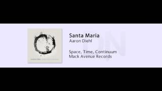 Aaron Diehl - Santa Maria - Space, Time, Continuum - 06