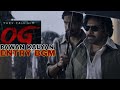 OG Movie BGM OG Meets OMI BGM OG Movie BGMs Pawan Kalyan Entry BGM OMI Entry BGM OG BGMs