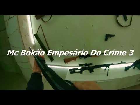 Mc Bokão - Empresário Do Crime 3 (Web Clipe - Apologia Funk) 2018