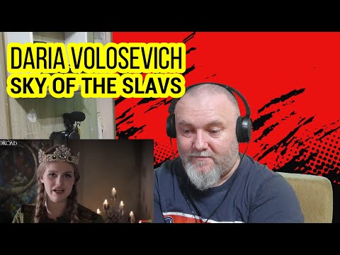 DARIA VOLOSEVICH | Дарья Волосевич - SKY OF THE SLAVS | Небо славян (REACTION)