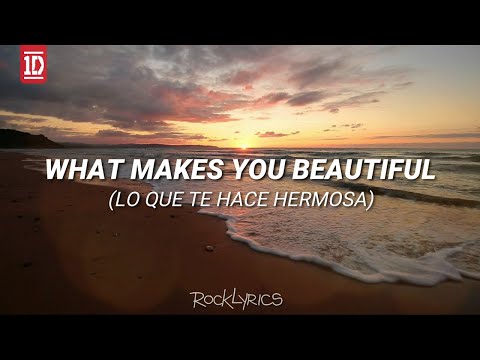 One Direction - What Makes You Beautiful (Lyrics Inglés/Español) HD
