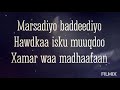 Xamar waa ma dhaafaan lyrics by hiba nuura