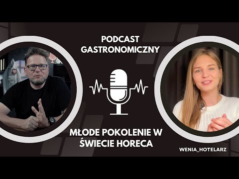 Pasja, rozwój i zaangażowanie. Młode pokolenie w świecie HoReCa – rozmowa z Wenią Hotelarz.