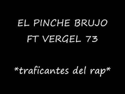 El Pinche Brujo ft Vergel 73 - Traficantes del rap