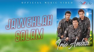 Download lagu Trio Ambisi - Jaweklah Salam  mp3