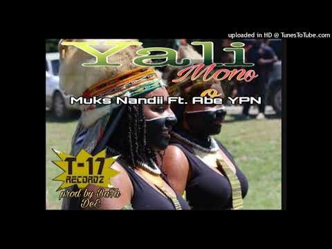 Yali Mono (PNG Music 2021) Muks Nandii ft. Abe YPN [T17 Records]