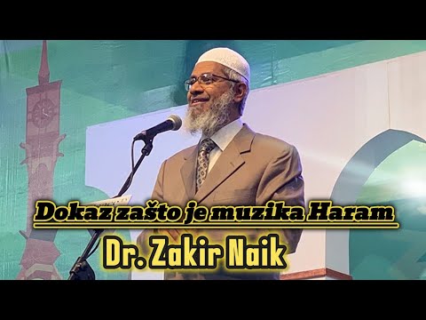 Dokaz zašto je muzika Haram - Dr. Zakir Naik -