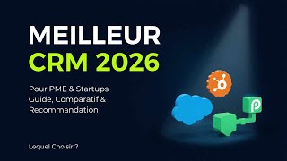 MEILLEUR CRM 2026 pour PME & Startups : Lequel Choisir ? Guide, Compar