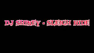 DJ Shiney - Sleigh Ride