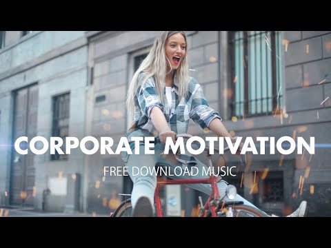 Corporate Motivation Commercial Music For Video | Uplifting Business Royalty Free Download Music