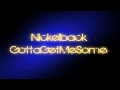 Nickelback - Gotta get me some [HD]