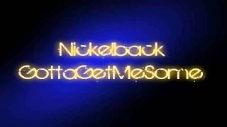 Nickelback - Gotta get me some [HD]