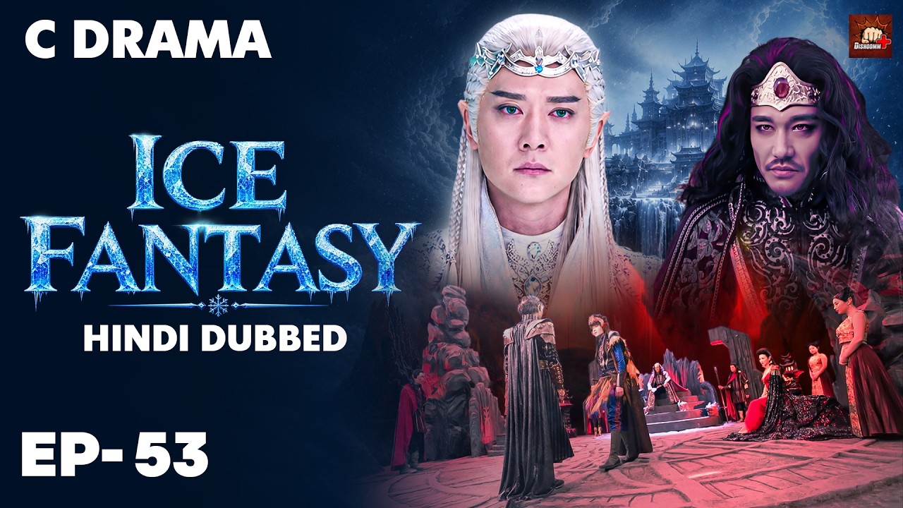 Ice Fantasy – Ep #53 | Hindi Dubbed + English Subtitles | Chinese Fantasy Adventure Web Series