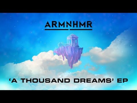 ARMNHMR - A THOUSAND DREAMS EP (FULL MIX)