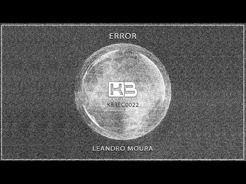 Leandro Moura - Error (Original MIx)