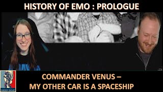 History of EMO: Sister reacts to Commander Venus - My Other Car is a Spaceship