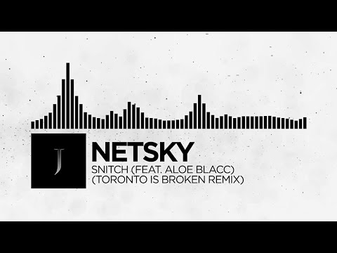 Netsky - Snitch (feat. Aloe Blacc) [Toronto is Broken Remix] [Monstercat Remake]