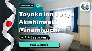 Is Toyoko Inn Tokyo Akishimaeki Minamiguchi Worth It?✨