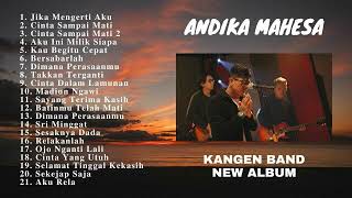 Download lagu ANDIKA MAHESA | KANGEN BAND | FULL ALBUM 2022 | JIKA MENGERTI AKU | CINTA SAMPAI MATI 2 mp3