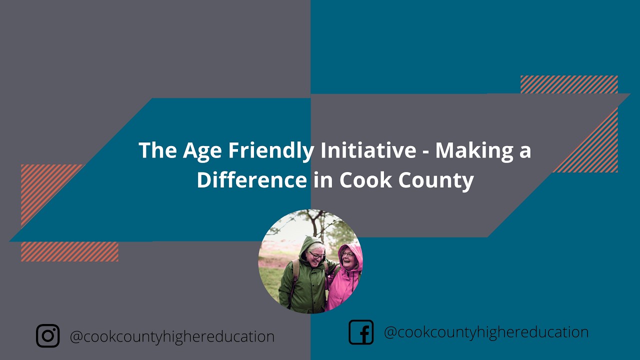 The Age Friendly Initiative - Making a Difference in Cook County 