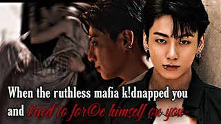 When the ruthless mafia k!dnapped you and tried to force himself on you.. || Jungkook ff ||