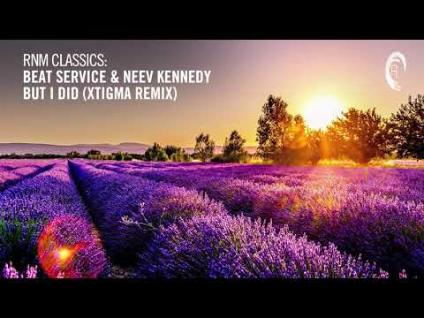 Beat Service & Neev Kennedy - But I Did (Xtigma Remix) [RNM CLASSICS]