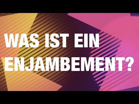 WAS IST EIN ENJAMBEMENT?