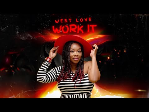 West Love - Work It