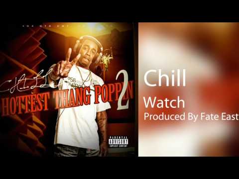 Chill - Watch (Produced By Fate Eastwood) Hottest Thang Poppin 2