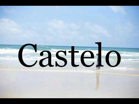 How To Pronounce Castelo🌈🌈🌈🌈🌈🌈Pronunciation Of Castelo