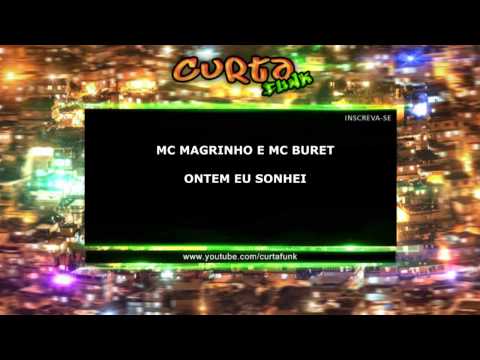 MC MAGRINHO E MC BURET - ONTEM EU SONHEI