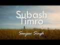 SUBASH TIMRO | SANJEEV SINGH | OFFICIAL MUSIC VIDEO