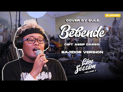 BEBENDE - ASEP DARSO || COVER BY SULE (BAJIDOR VERSION)